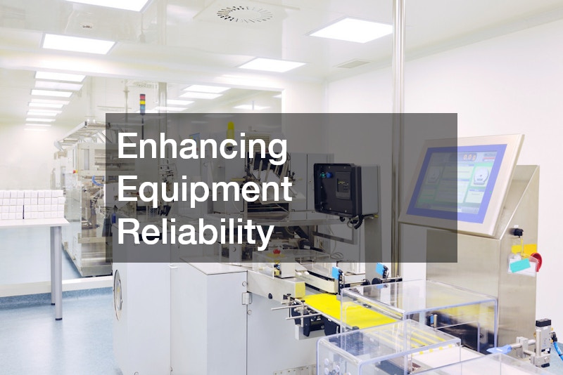 Enhancing Equipment Reliability