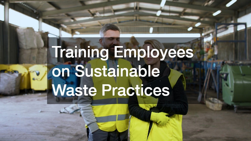 Training Employees on Sustainable Waste Practices
