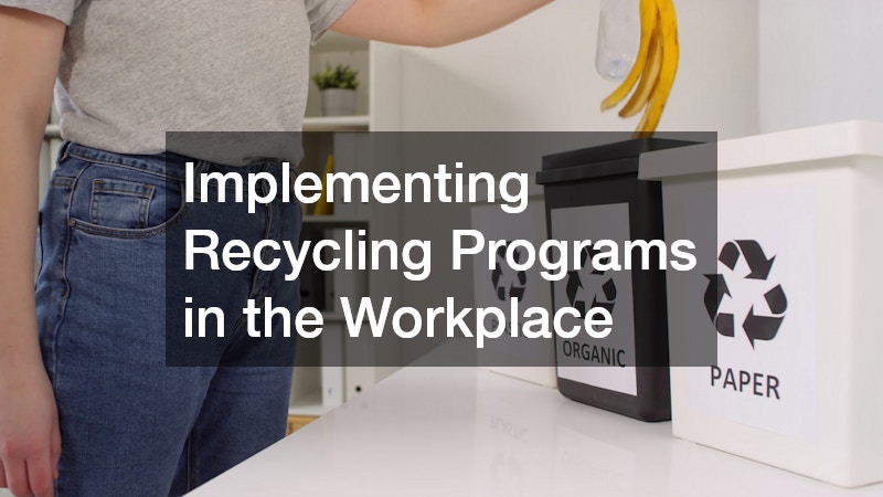 Implementing Recycling Programs in the Workplace