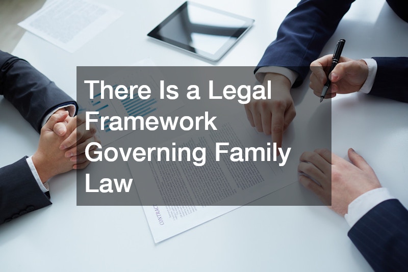There Is a Legal Framework Governing Family Law