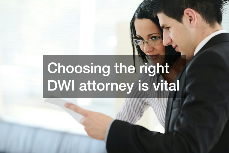 Choosing the right DWI attorney is vital