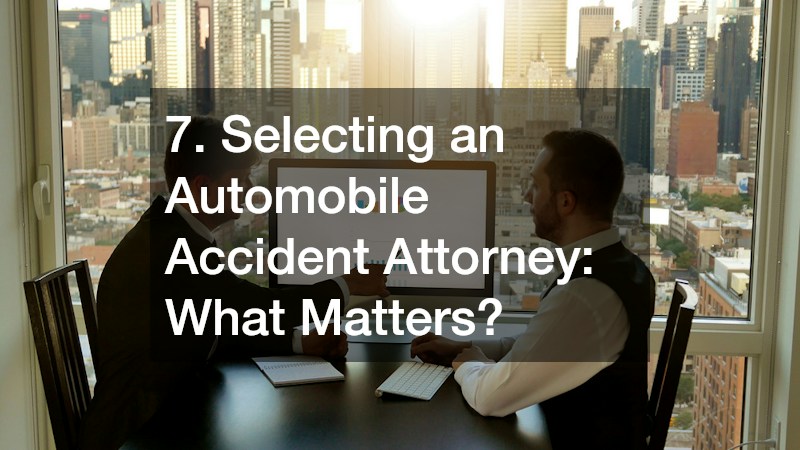 7. Selecting an Automobile Accident Attorney: What Matters?