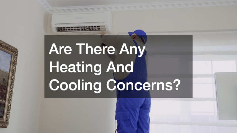 Are There Any Heating And Cooling Concerns?