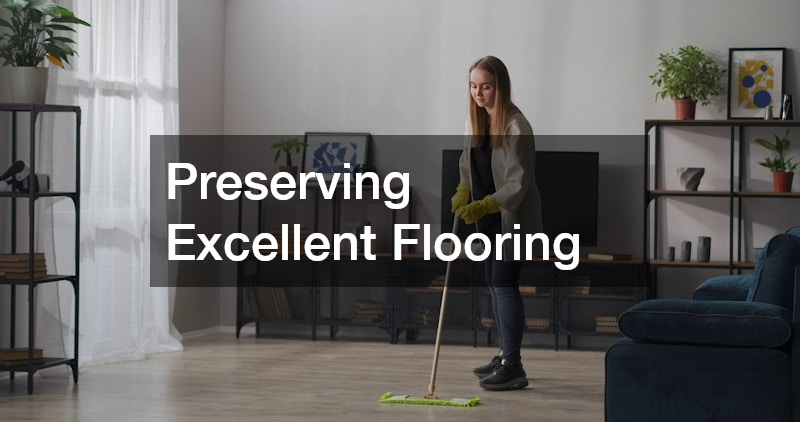 Preserving Excellent Flooring