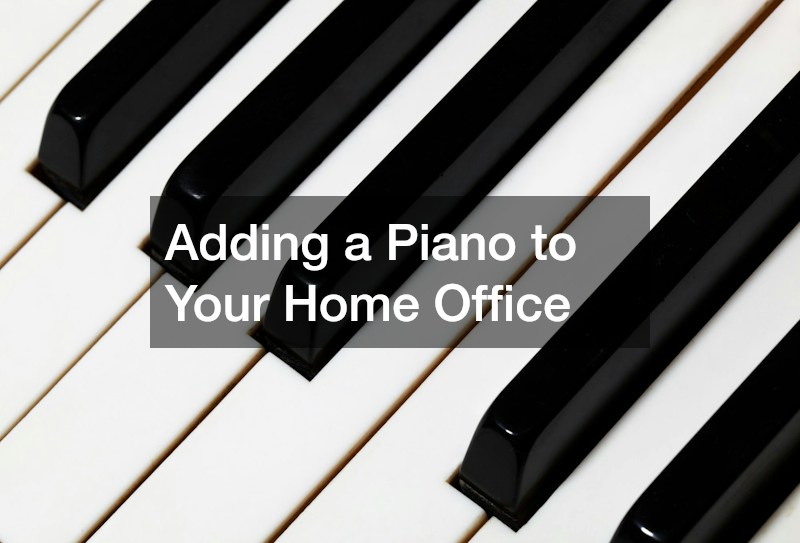 Adding a Piano to Your Home Office