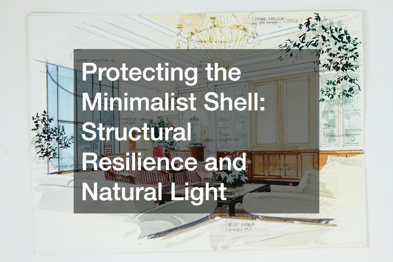 Protecting the Minimalist Shell: Structural Resilience and Natural Light
