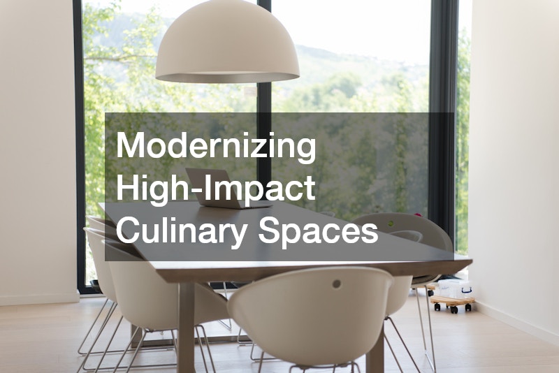 Modernizing High-Impact Culinary Spaces