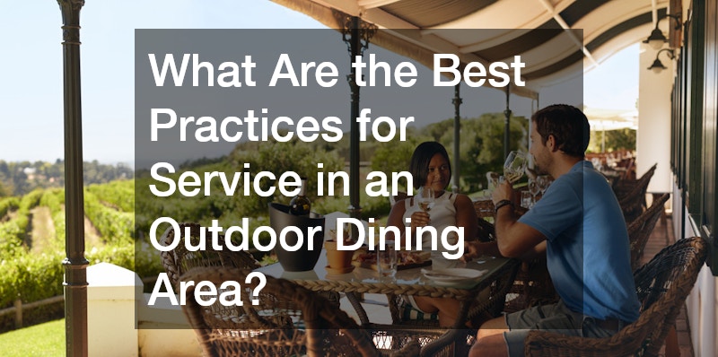 What Are the Best Practices for Service in an Outdoor Dining Area?