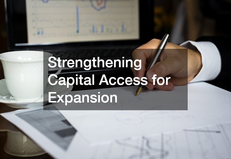 Strengthening Capital Access for Expansion