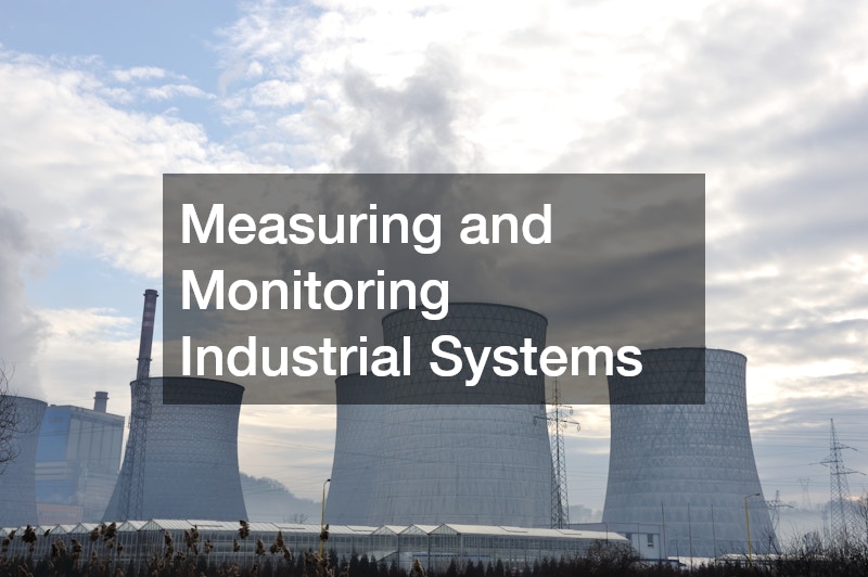 Measuring and Monitoring Industrial Systems