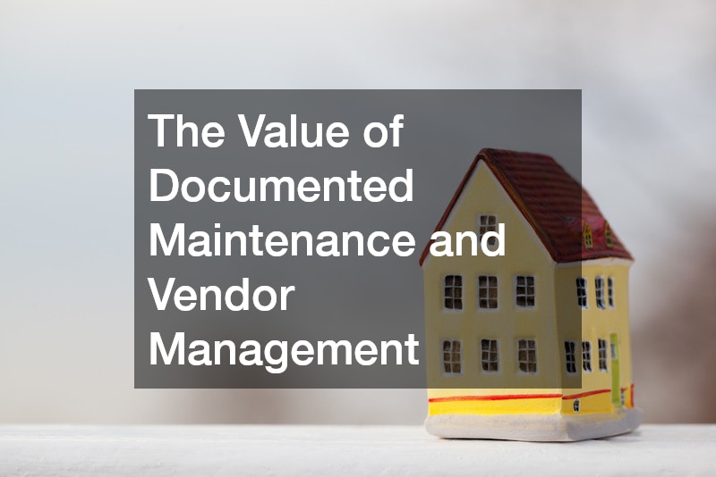 The Value of Documented Maintenance and Vendor Management