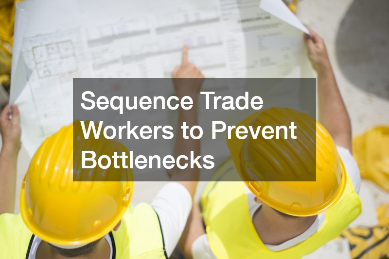Sequence Trade Workers to Prevent Bottlenecks