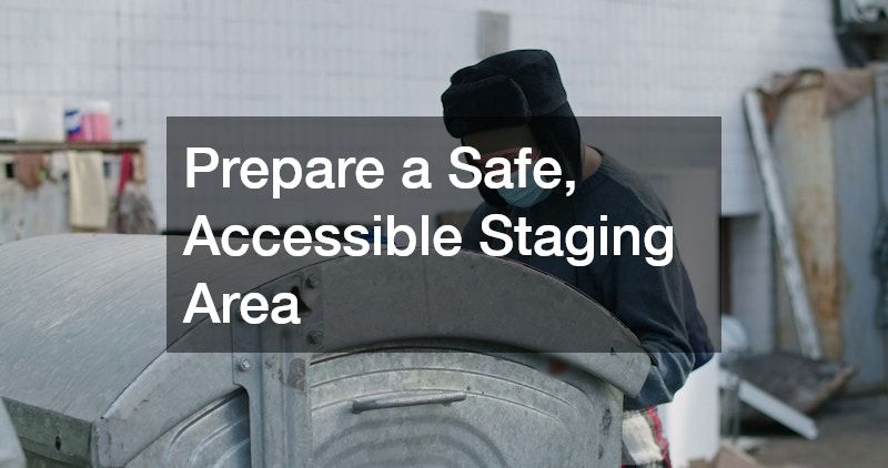 Prepare a Safe, Accessible Staging Area
