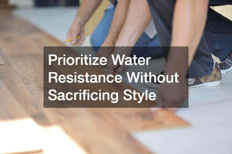 Prioritize Water Resistance Without Sacrificing Style