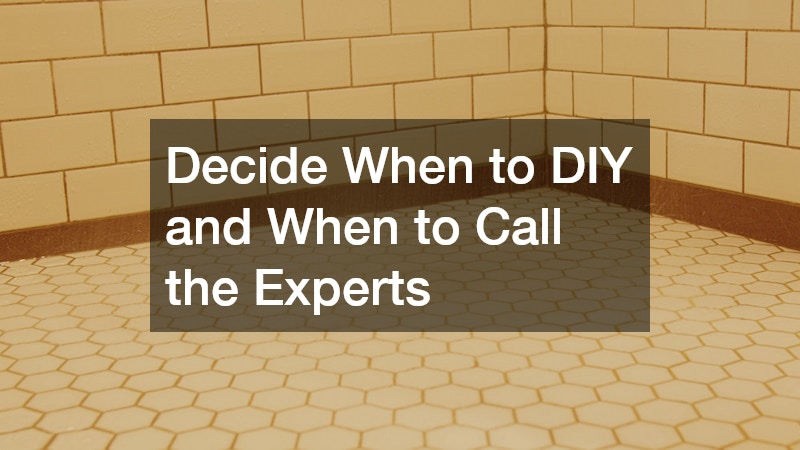 Decide When to DIY and When to Call the Experts