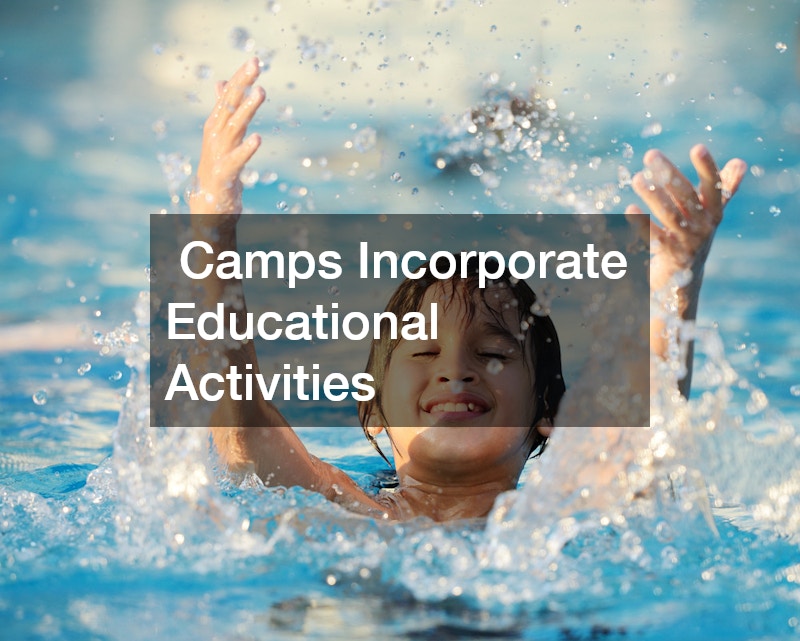 Camps Incorporate Educational Activities