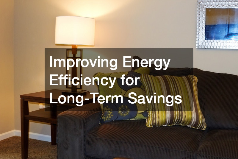 Improving Energy Efficiency for Long-Term Savings