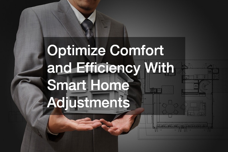 Optimize Comfort and Efficiency With Smart Home Adjustments