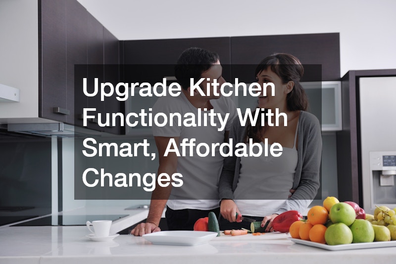 Upgrade Kitchen Functionality With Smart, Affordable Changes