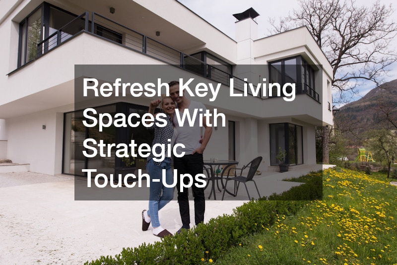 Refresh Key Living Spaces With Strategic Touch-Ups