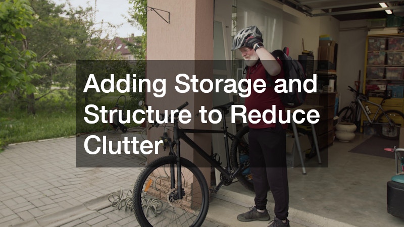 Adding Storage and Structure to Reduce Clutter