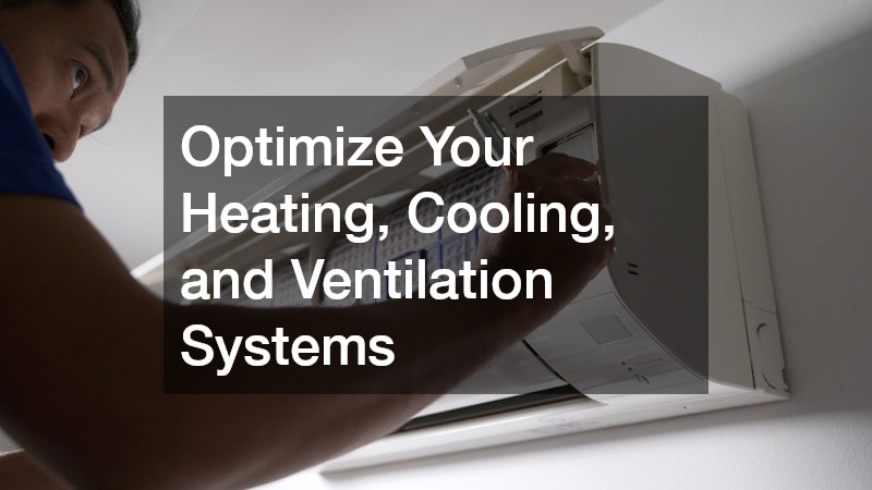 Optimize Your Heating, Cooling, and Ventilation Systems