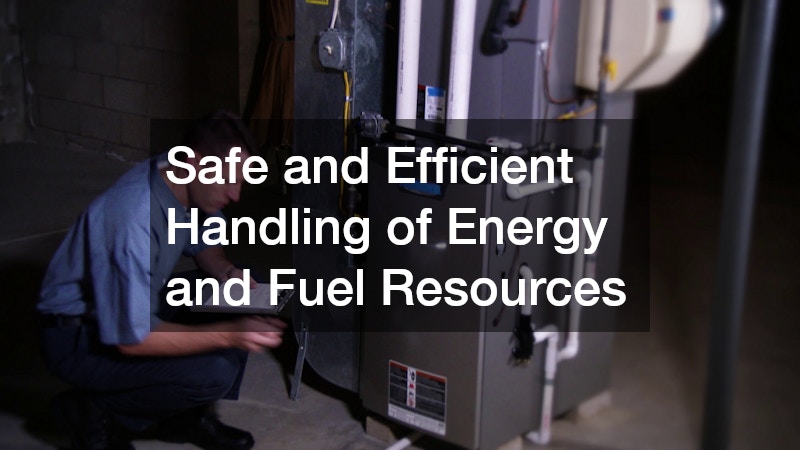 Safe and Efficient Handling of Energy and Fuel Resources