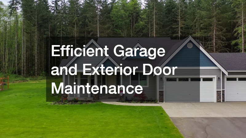 Efficient Garage and Exterior Door Maintenance