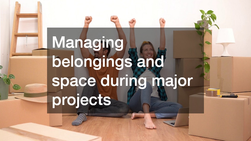 Managing belongings and space during major projects