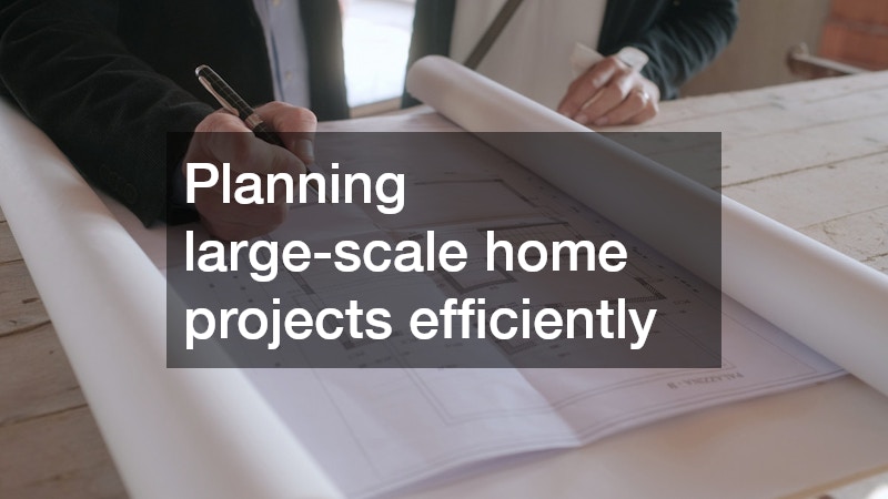 Planning large-scale home projects efficiently