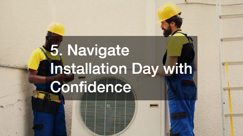 5. Navigate Installation Day with Confidence
