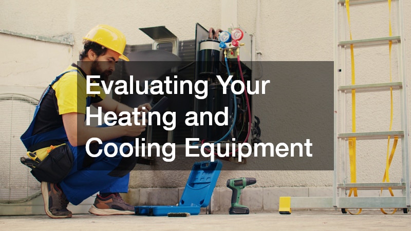 Evaluating Your Heating and Cooling Equipment