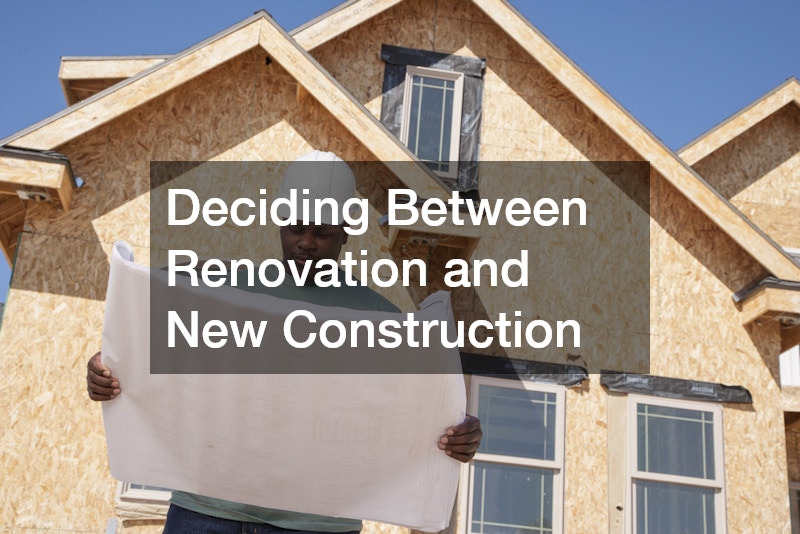 Deciding Between Renovation and New Construction