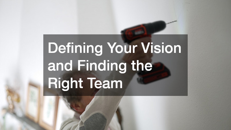 Defining Your Vision and Finding the Right Team