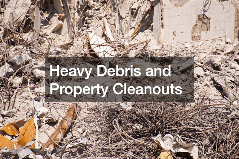 Heavy Debris and Property Cleanouts