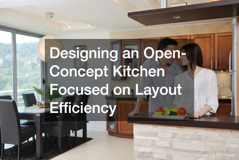 Designing an Open-Concept Kitchen Focused on Layout Efficiency