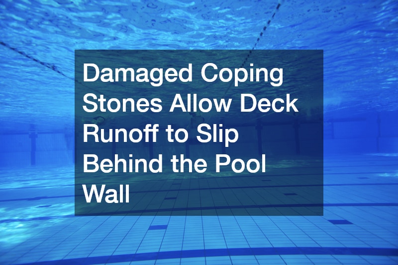 Damaged Coping Stones Allow Deck Runoff to Slip Behind the Pool Wall