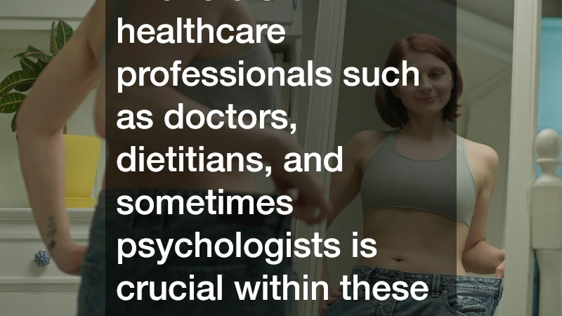 The role of healthcare professionals such as doctors, dietitians, and sometimes psychologists is crucial within these programs.