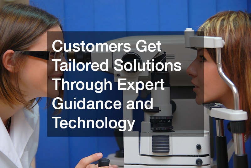 Customers Get Tailored Solutions Through Expert Guidance and Technology