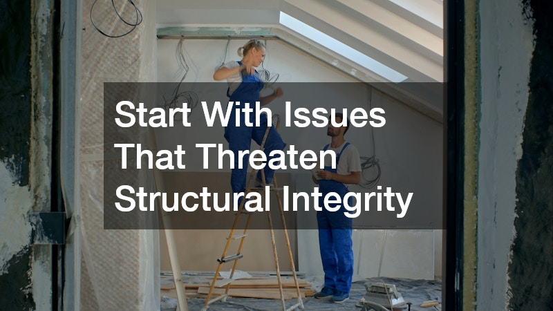 Start With Issues That Threaten Structural Integrity