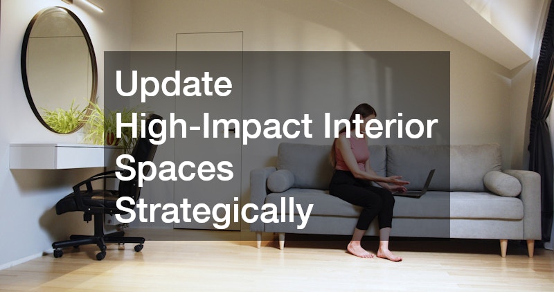 Update High-Impact Interior Spaces Strategically