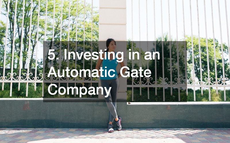 5. Investing in an Automatic Gate Company
