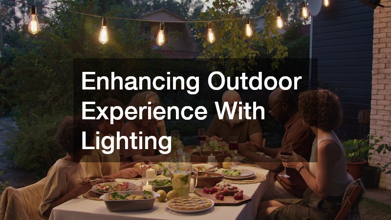 Enhancing Outdoor Experience With Lighting
