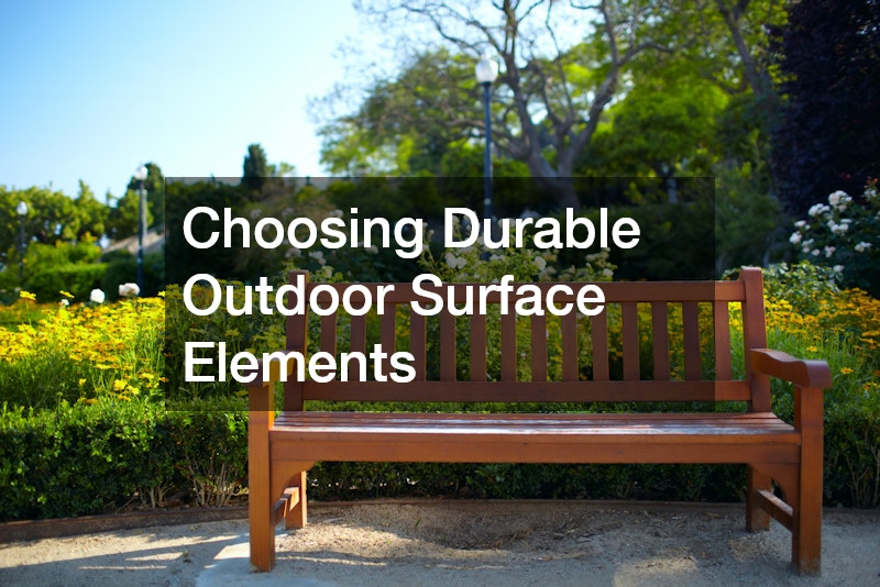 Choosing Durable Outdoor Surface Elements