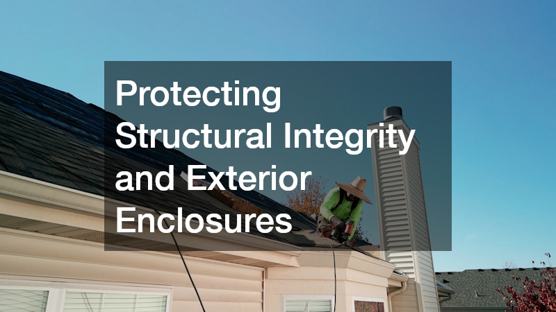 Protecting Structural Integrity and Exterior Enclosures