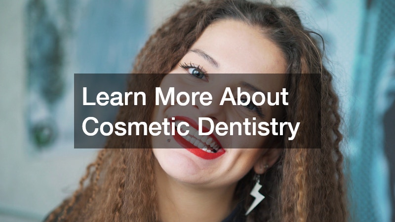 Learn More About Cosmetic Dentistry