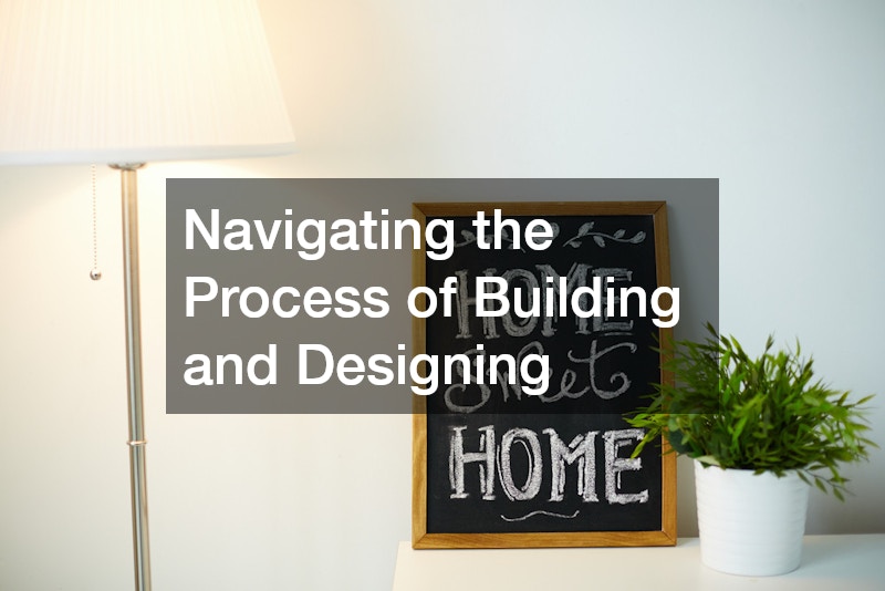 Navigating the Process of Building and Designing