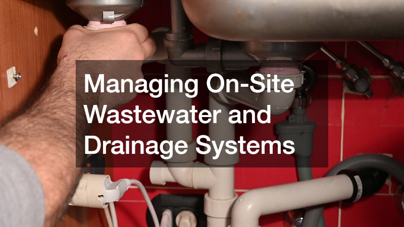 Managing On-Site Wastewater and Drainage Systems