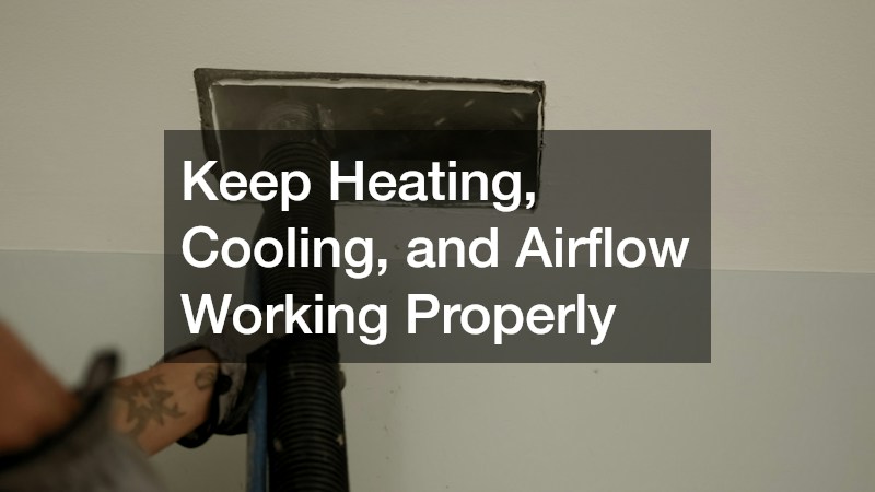 Keep Heating, Cooling, and Airflow Working Properly