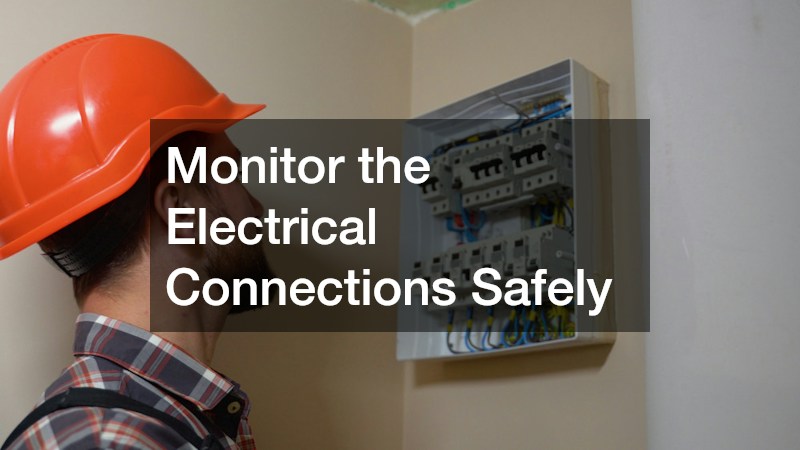 Monitor the Electrical Connections Safely